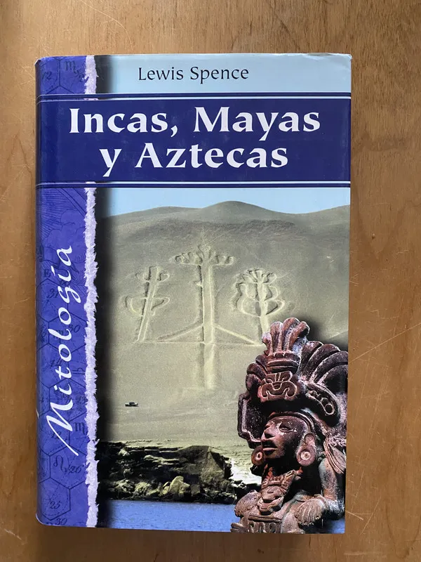 Incas, Mayas y Aztecas - Spence, Lewis (2k5)