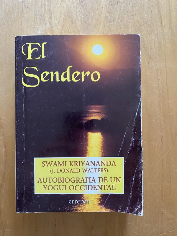 El sendero. Autobiografia de un yogui- Swami Kriyananda (2k