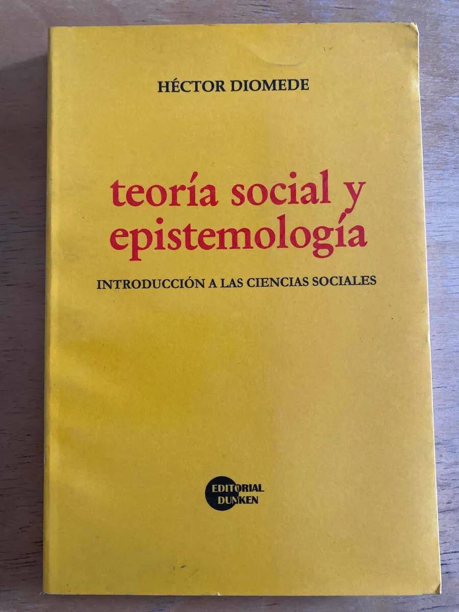 Teoria Social Y Epistemologia - Diomede, Hector (h2)