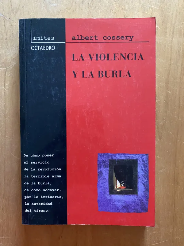 La violencia y la burla - Cossery, Albert (2k6)