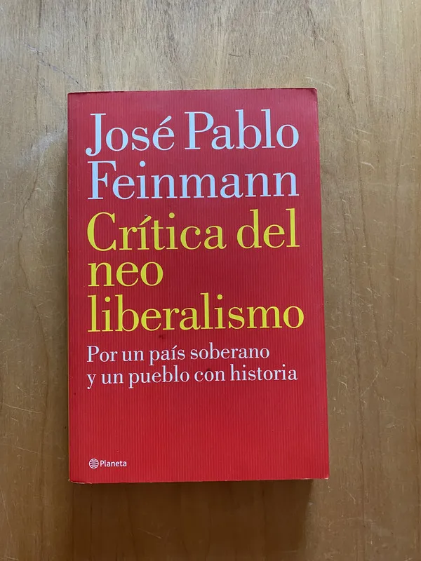Critica del neo liberalismo - Feinmann, Jose Pablo (2k6)