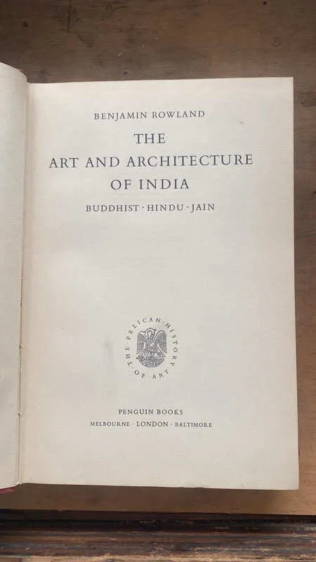 The Art And Architecture Of India - Rowland, Benjamin (ee1)