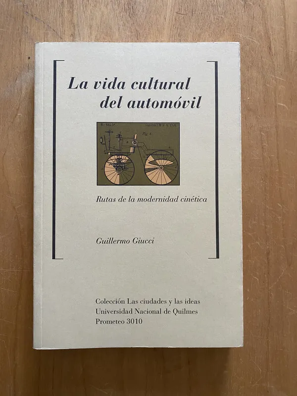 La vida cultural del automovil - Giucci, Guillermo (2L1)