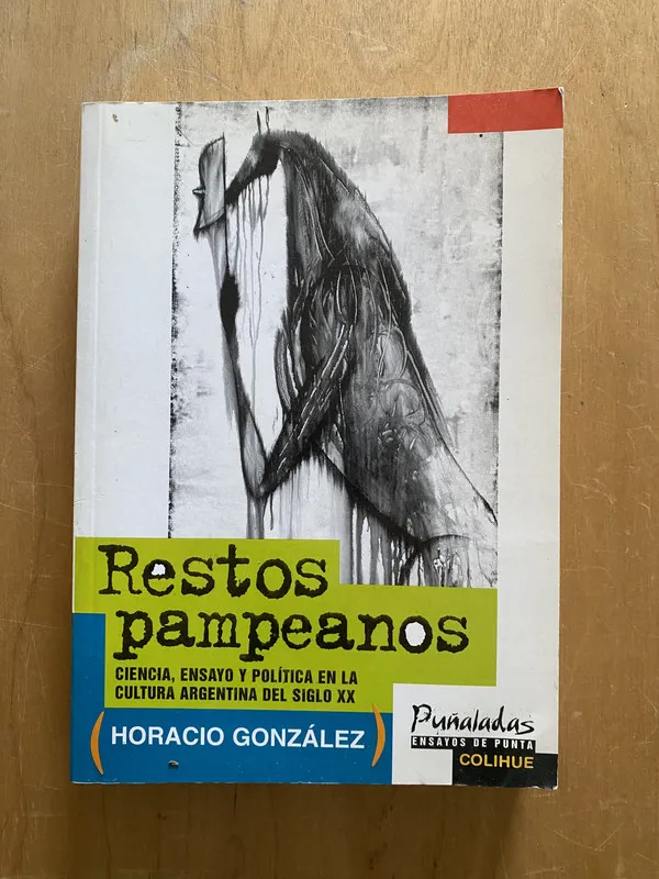 Restos pampeanos. Ciencia, ensayo y politica- Gonzalez (2L1