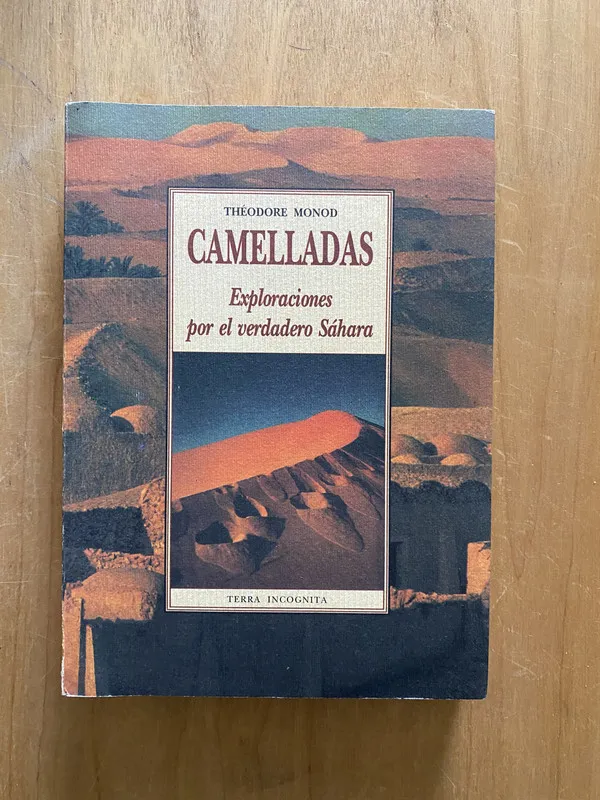 Camelladas Exploraciones por el verdadero Sahara- Monod (2L