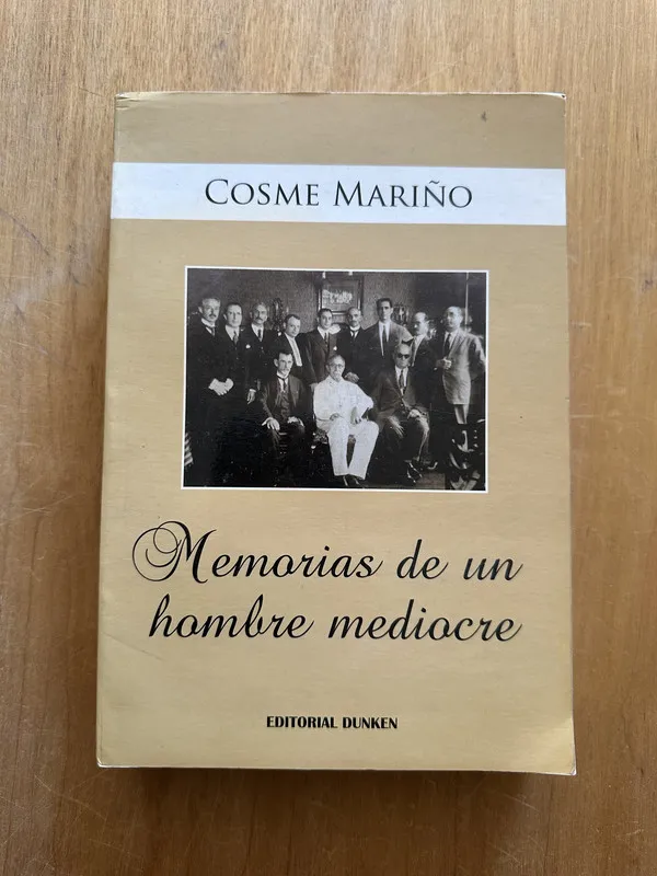 Memorias de un hombre mediocre - Mariño, Cosme (2L4)