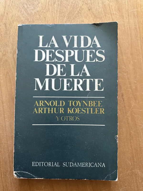 La vida despues de la muerte - Toynbee; Koestler (2L5)
