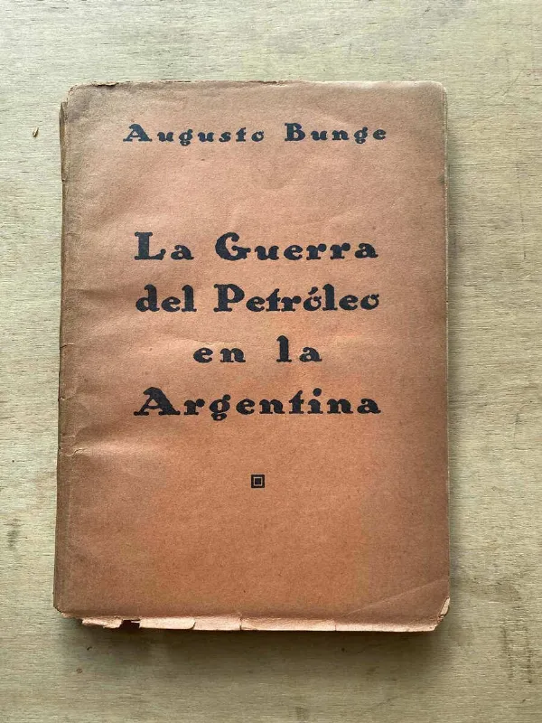 Tapa de La Guerra Del Petroleo En La Argentina - Bunge, Augusto (o6)