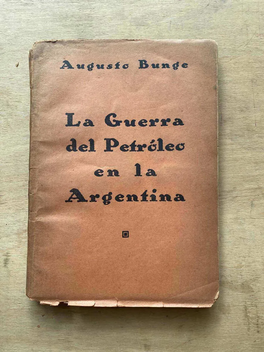La Guerra Del Petroleo En La Argentina - Bunge, Augusto (o6)
