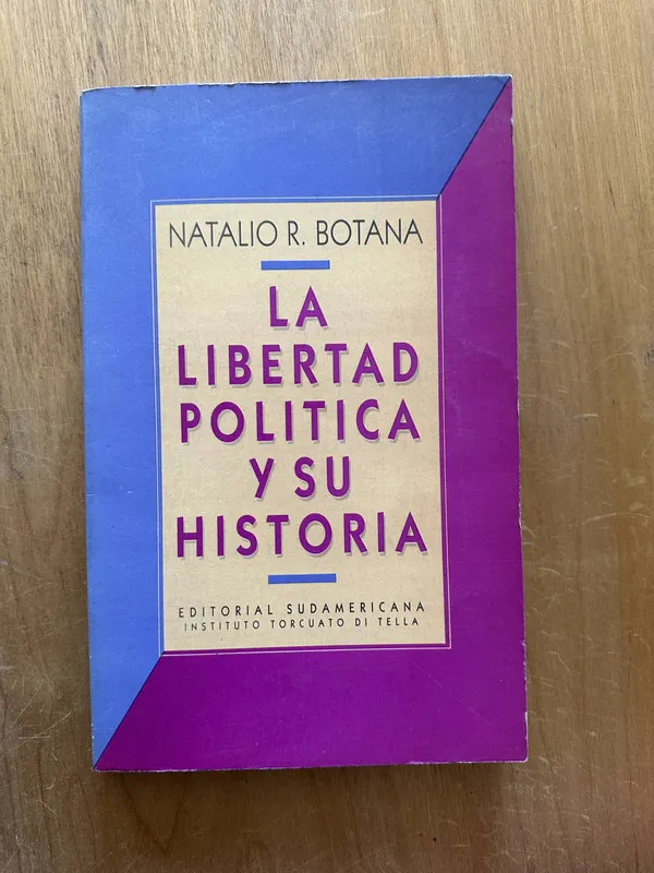 La libertad politica y su historia - Botana, Natalio (2L5)