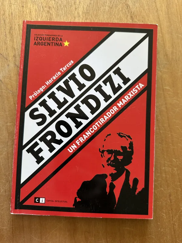 Silvio Frondizi: un francotirador Marxista - Brienza (2O5)