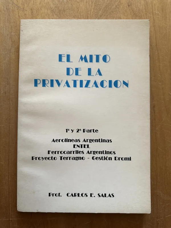 El mito de la privatizacion - Salas, Carlos E. (2O5)