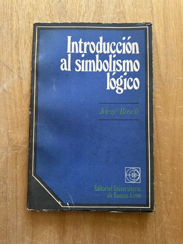 Introduccion al simbolismo logico - Bosch, Jorge (2O5)
