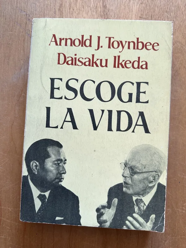 Escoge la vida - Toynbee, Arnold; Ikeda, Daisaku (2O4)