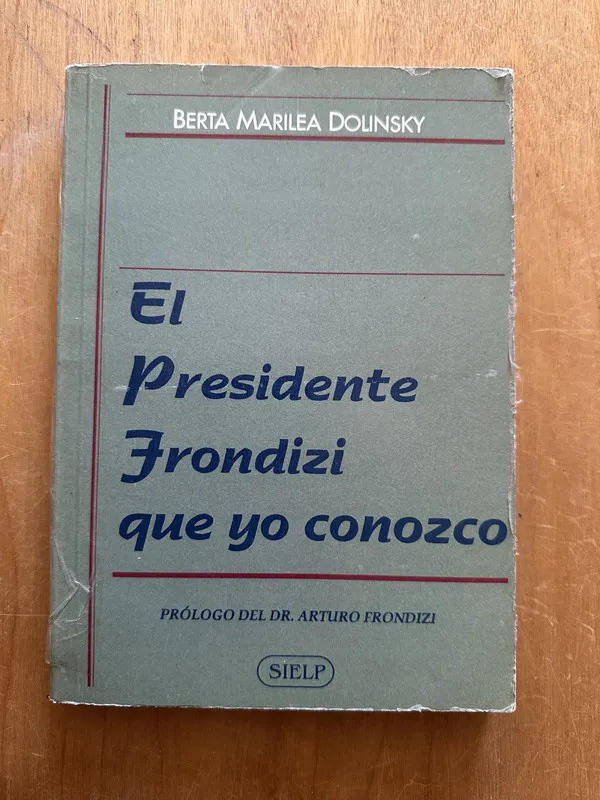 El presidente Frondizi que yo conozco - Dolinsky (2O4)