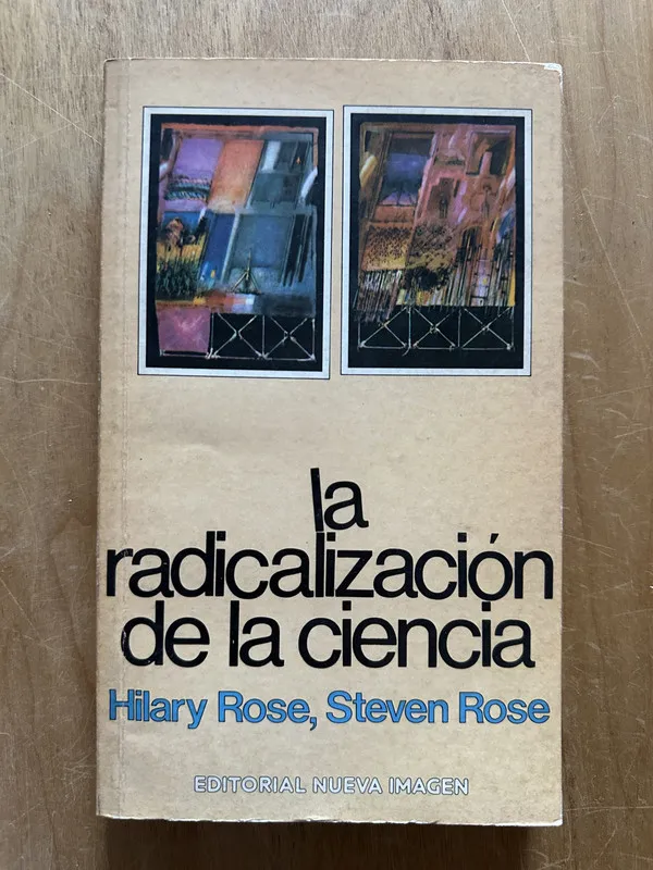 La radicalizacion de la ciencia - Rose; Rose (2L6)
