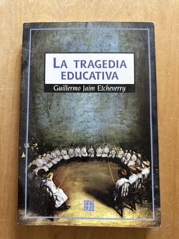 La tragedia educativa - Jaim Etcheverry, Guillermo (2L6)