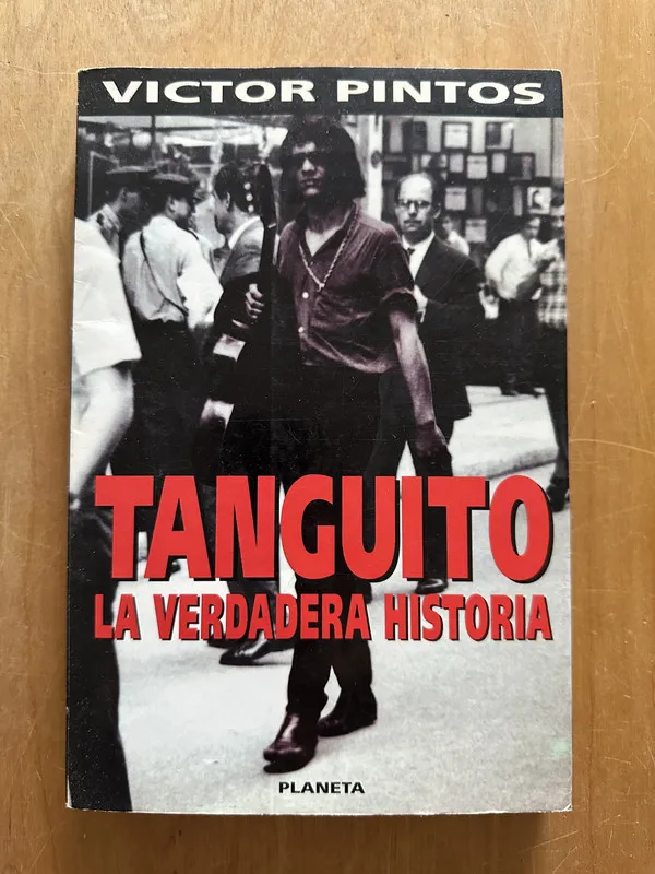 Tanguito la verdadera historia - Pintos, Victor (2L6)
