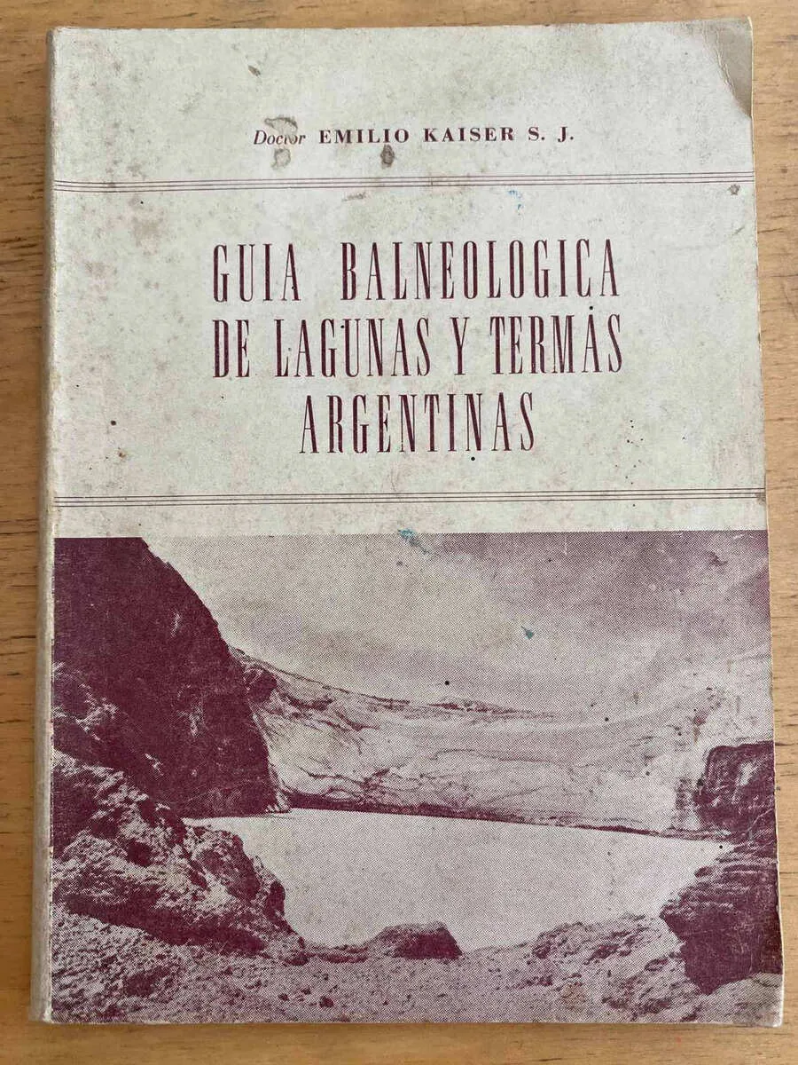 Guia Balneologica De Lagunas Y Termas Argentinas- Kaiser (k3