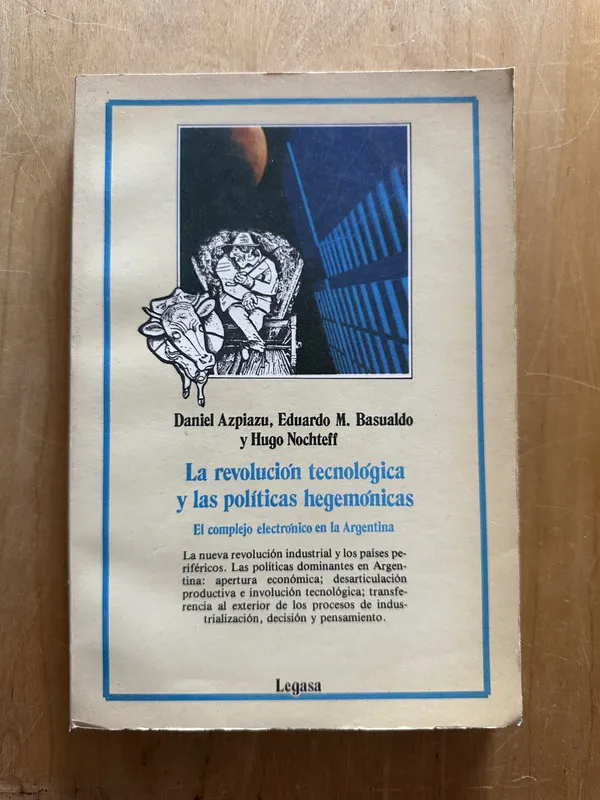 La revolucion tecnologica y las politicas heg- Azpiazu (2L6
