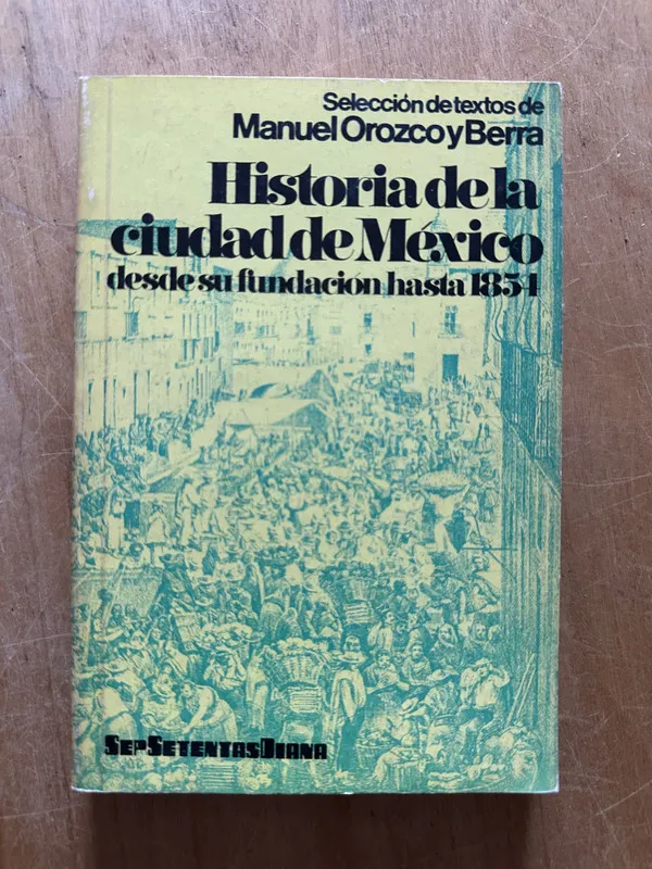 Historia de la ciudad de Mexico - Orozco y Berra (2L6)