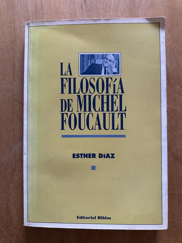La filosofia de Michael Foucault - Diaz, Esther (2L6)