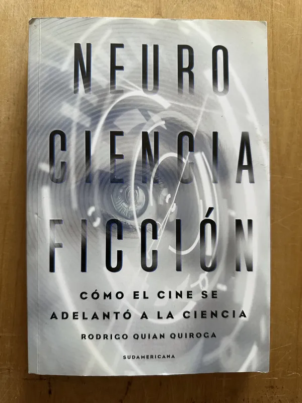Neurocienciaficcion - Quian Quiroga, Rodrigo (2O3)