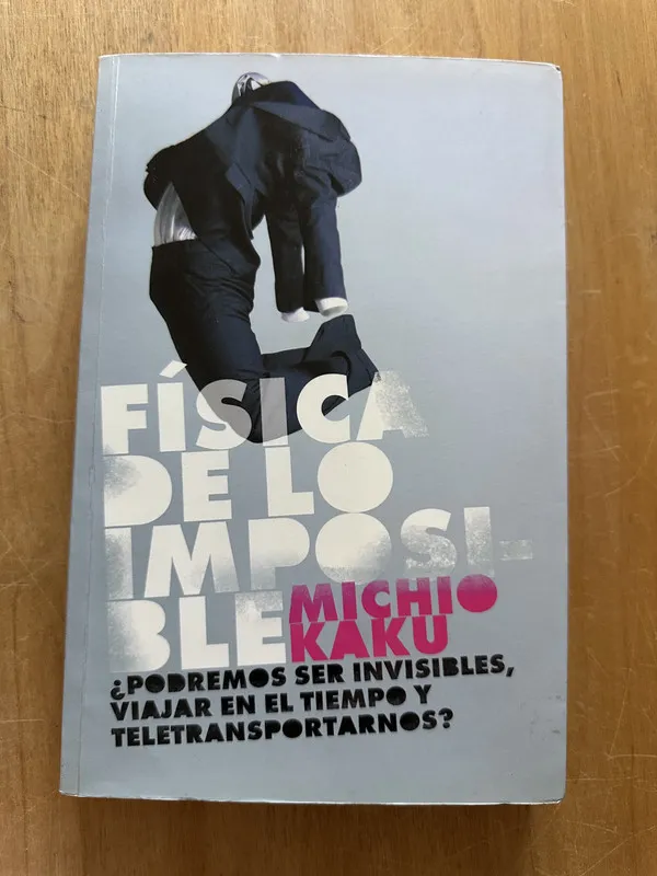 Fisica de lo imposible - Kaku, Michio (2O3)