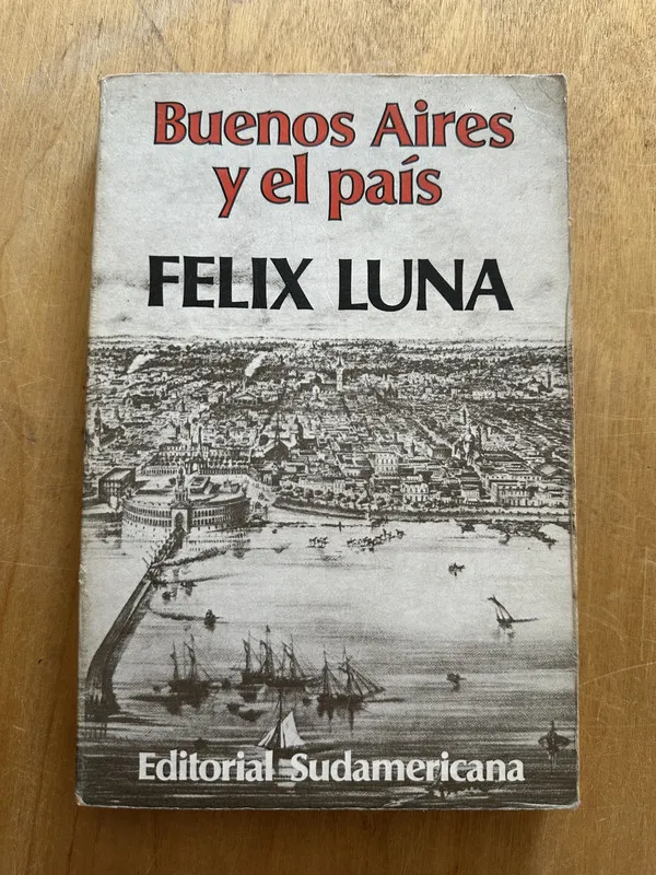 Buenos Aires y el pais - Luna, Felix (2O2)