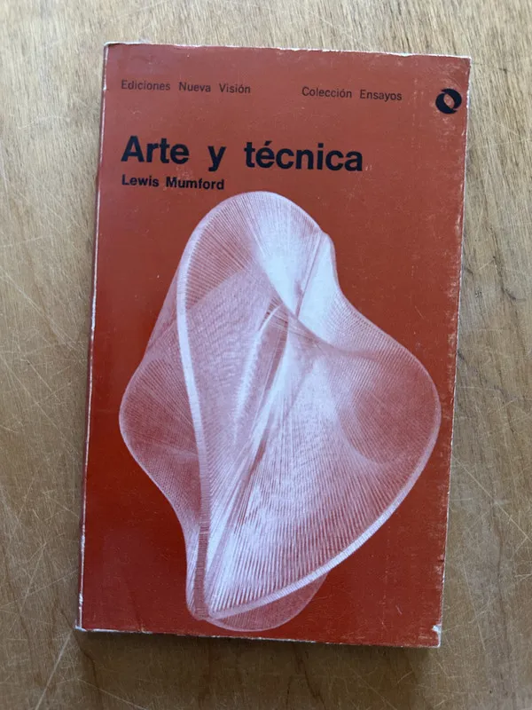 Arte y tecnica - Mumford, Lewis (2O2)
