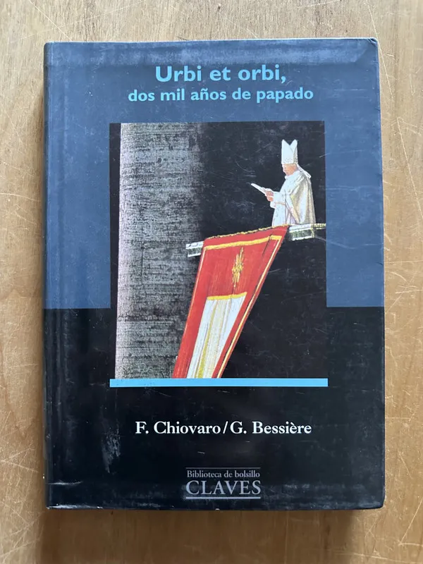 Urbi et orbi dos mil años de papado- Chiovaro; Bessiere (2i