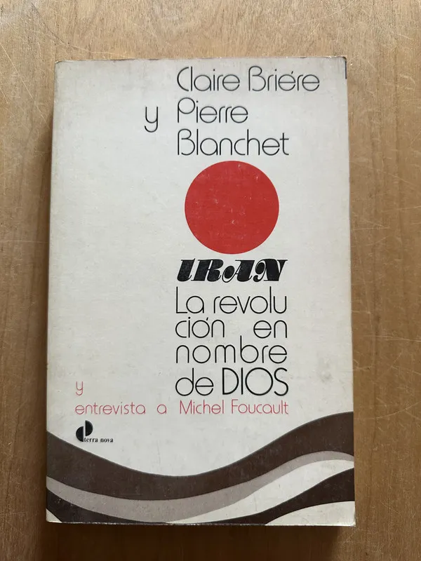 Iran La revolucion en nombre de Dios- Briere; Blanchet (2i4