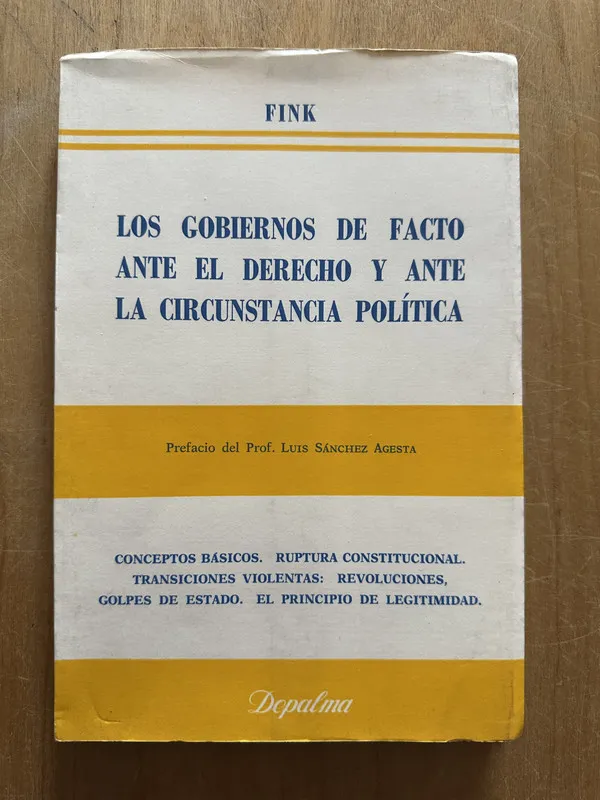 Los gobiernos de facto ante el derecho y ante la- Fink (2j4