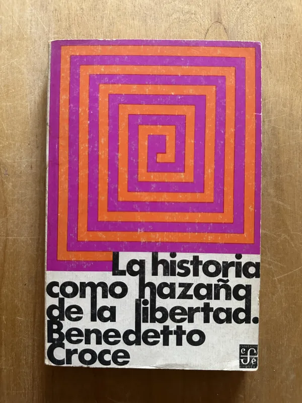 La historia como hazaña de la libertad - Croce (2j4)