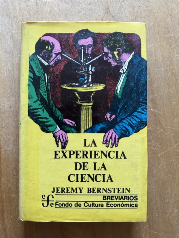La experiencia de la ciencia - Bernstein, Jeremy (2j4)