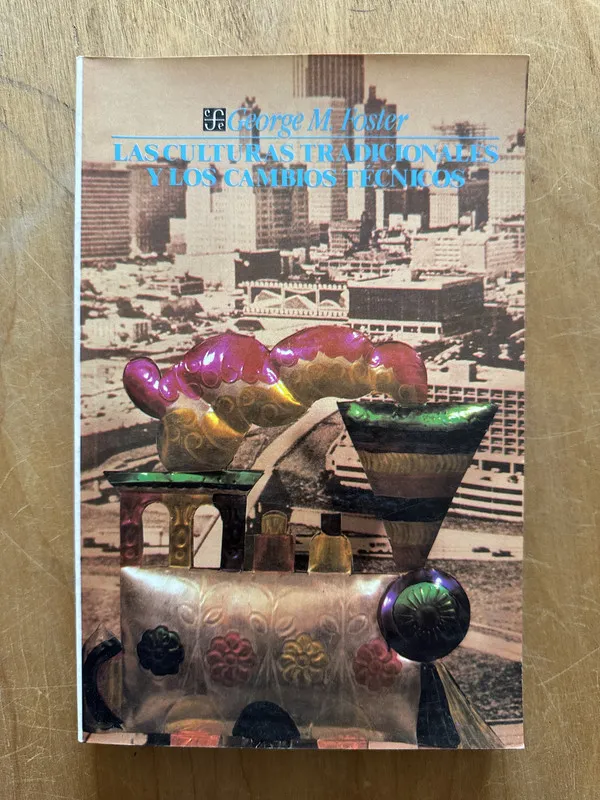 Las culturas tradicionales y los cambios tecni- Foster (2m5