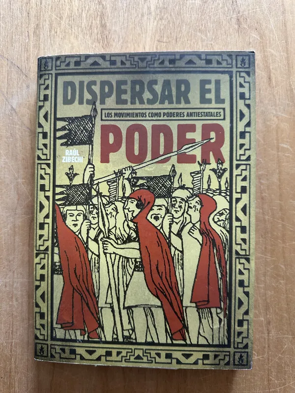 Dispersar el poder - Zibechi, Raul (2m5)