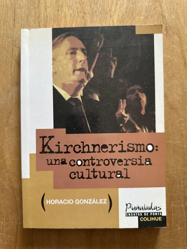 Tapa de Kirchnerismo: una controversia cultural - Gonzalez (2m5)