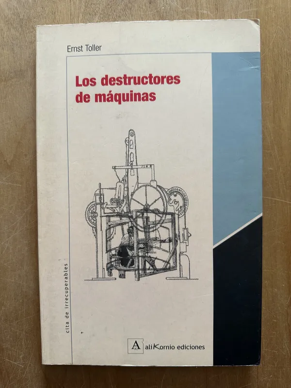 Los destructores de maquinas - Toller, Ernst (2m5)