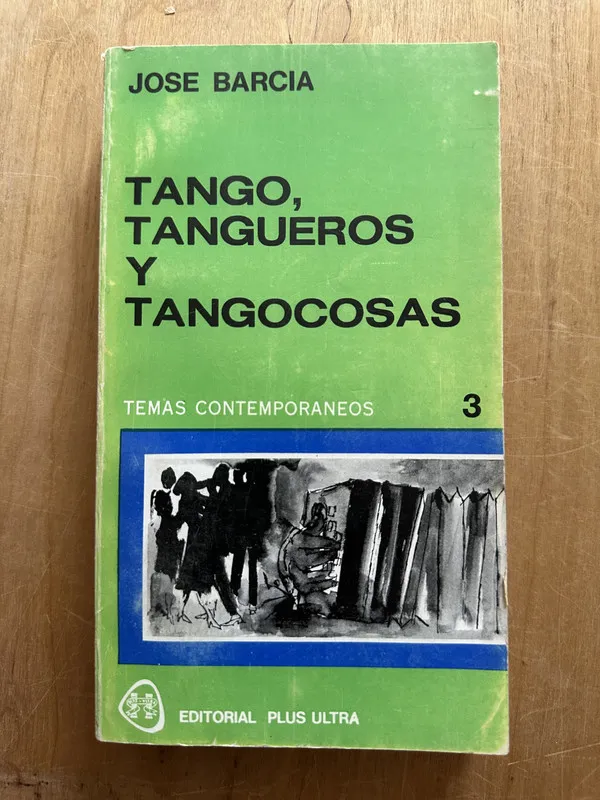 Tango, tangueros y tangocosas - Barcia, Jose (2m5)