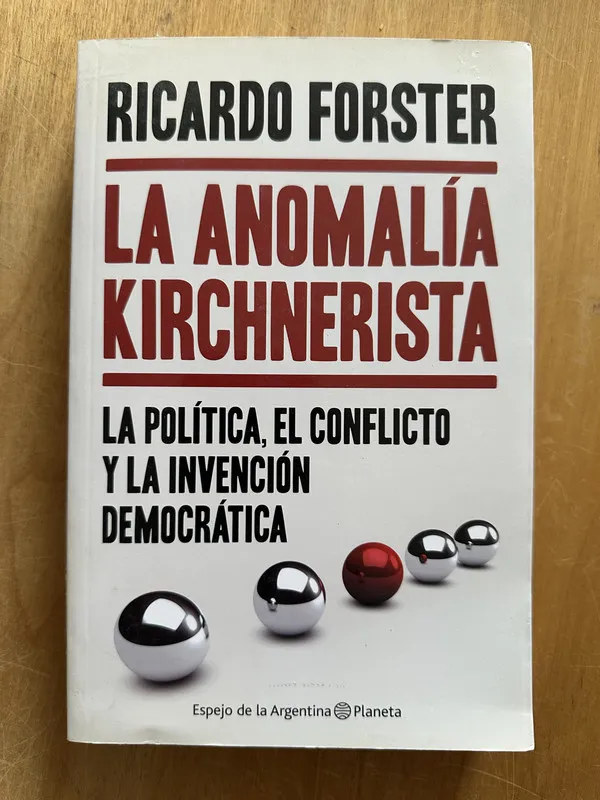 Tapa de La anomalia Kirchnerista - Forster, Ricardo (2m6)