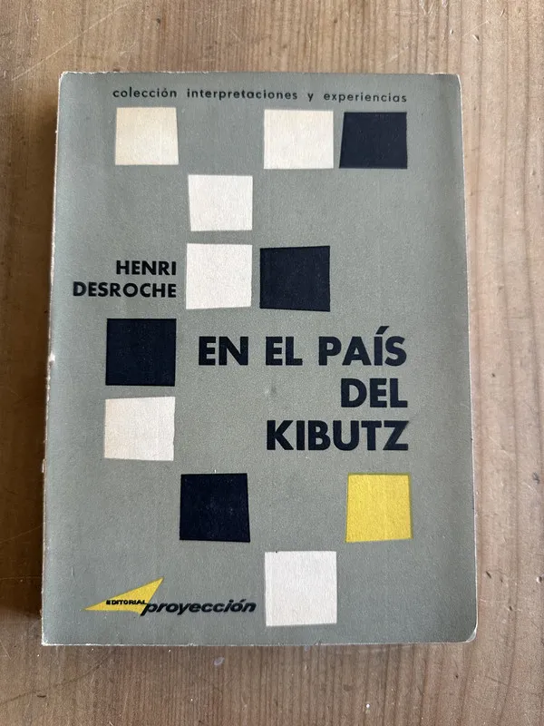 En el pais del Kibutz - Desroche, Henri (2m4)