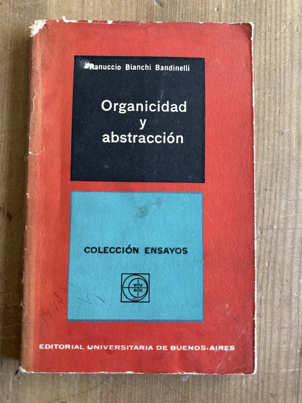 Organicidad y abstraccion - Bianchi Bandinelli, R. (2m4)