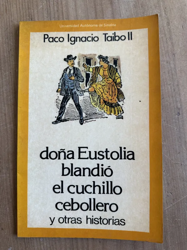 Doña Eustolia blandio el cuchillo cebollero y- Taibo II (2m