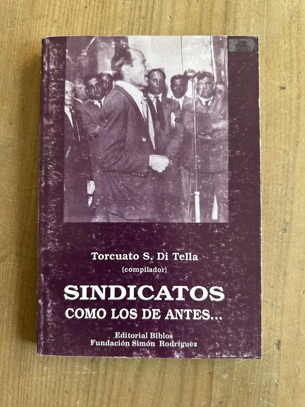 Sindicatos como los de antes - Di Tella, Torcuato (2m4)