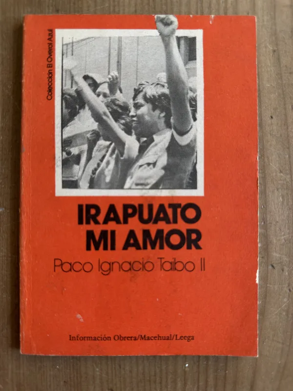 Irapuato Mi amor - Taibo II, Paco Ignacio (2m4)