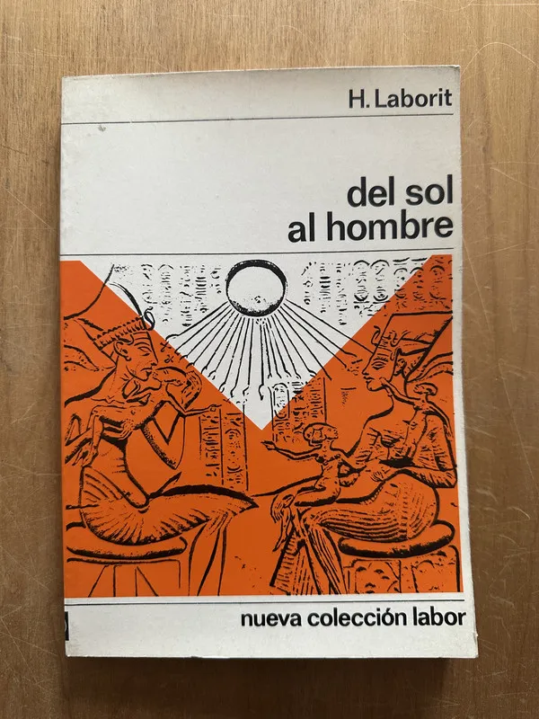 Del sol al hombre - Laborit, H. (2p6)
