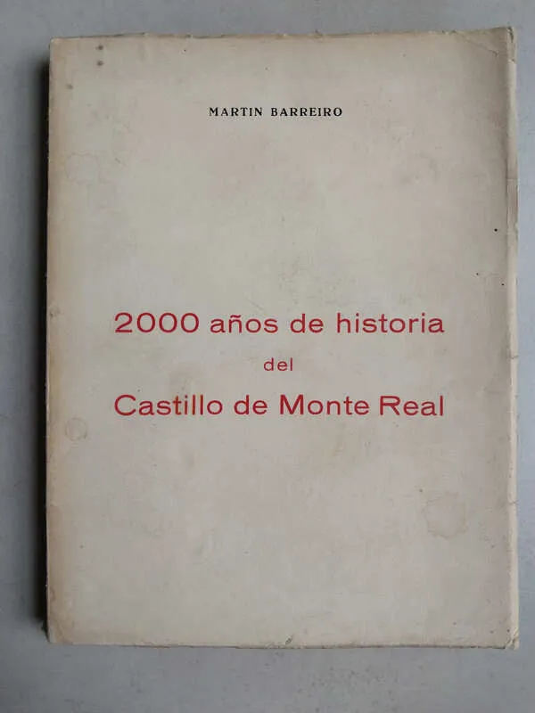 2000 Años Historia Del Castillo De Monte Real- Barreiro (A2)