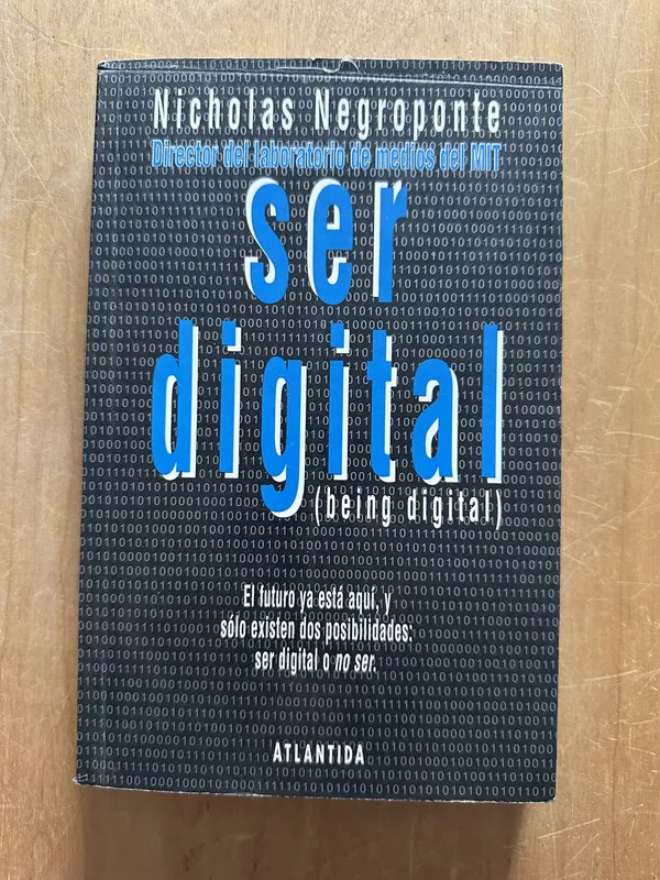 Ser digital (being digital) - Negroponte, Nicholas (2p5)