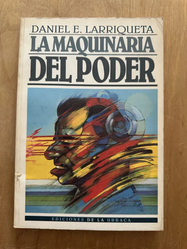 La maquinaria del poder - Larriqueta, Daniel (2p3)